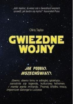 Gwiezdne wojny jak podbiły wszechświat