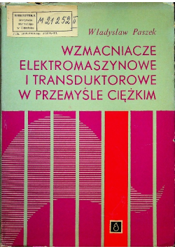 Wzmacniacze elektromaszynowe i transduktorowe w przemyśle ciężkim