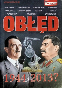 Obłęd 1944 czy 2013