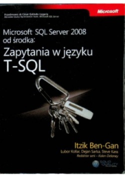 Microsoft SQL Server 2008 od środka: Zapytania w języku T - SQL