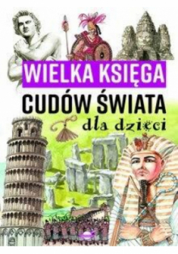 Wielka księga cudów świata dla dzieci