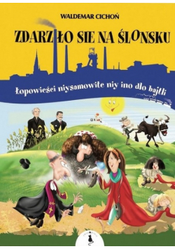 Zdarziło sie na Ślonsku