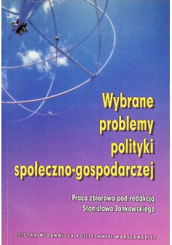 Wybrane problemy polityki społeczno - gospodarczej