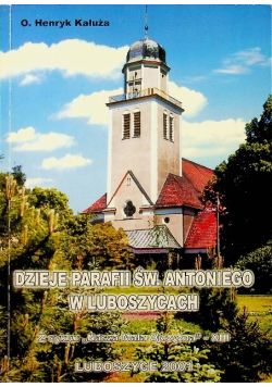 Dzieje Parafii Św Antoniego w Luboszycach