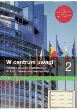 W centrum uwagi Podręcznik do wiedzy o społeczeństwie Klasa 2 liceum i technikum zakres podstawowy