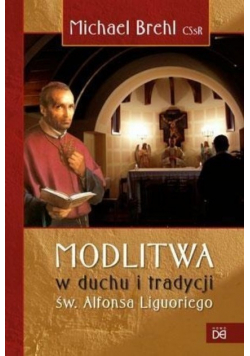 Modlitwa w duchu i tradycji św Alfonsa Liguoriego