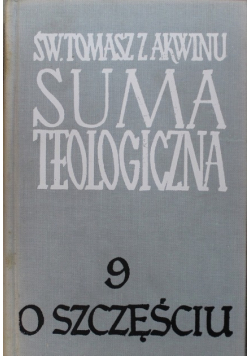 Suma teologiczna Tom 9 O szczęściu