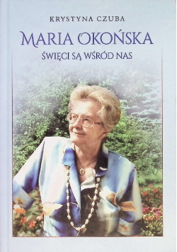 Maria Okońska święci są wśród nas