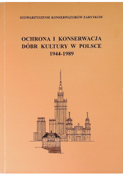 Ochrona i konserwacja dóbr kultury w Polsce 1944 - 1989