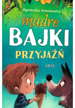 Mądre bajki przyjaźń