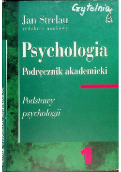 Psychologia Podręcznik akademicki Tom 1