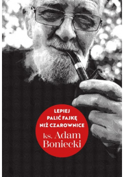 Lepiej palić fajkę niż czarownice