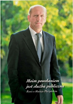 Moim powołaniem jest służba publiczna