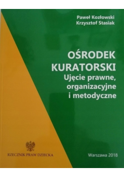 Ośrodek kuratorski Ujęcie prawne organizacyjne i metodyczne
