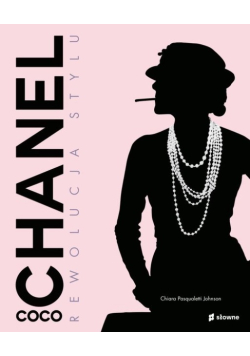 Coco Chanel Rewolucja stylu