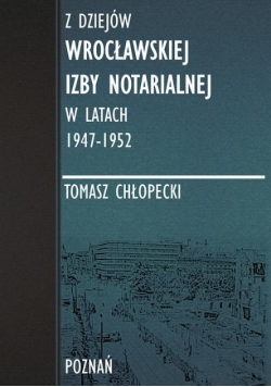 Z dziejów Wrocławskiej Izby Notarialnej