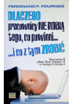 Dlaczego pracownicy nie robią tego co powinni i co z tym zrobić