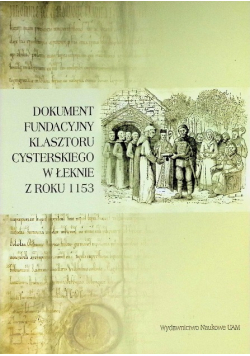 Dokument fundacyjny klasztoru cysterskiego w Łeknie z roku 1153