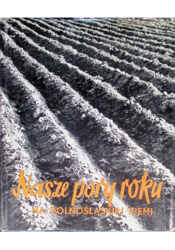 Nasze pory roku na Dolnośląskiej Ziemi