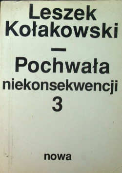 Pochwała niekonsekwencji Tom 3