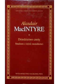 Dziedzictwo cnoty studium z teorii moralności