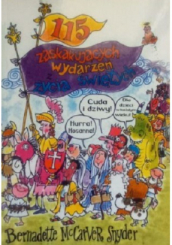 115 zaskakujących wydarzeń z życia świętych