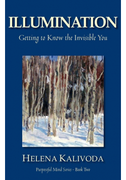 Illumination, Getting to Know the Invisible You (Purposeful Mind Series - Book Two)