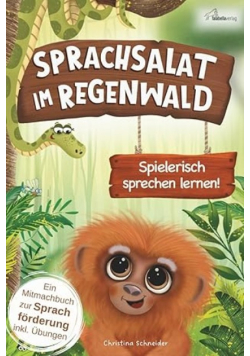 Sprachsalat im Regenwald: Spielerisch sprechen lernen!
