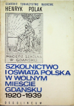 Szkolnictwo i oświata Polska w wolnym mieście Gdańsku 1920-1939
