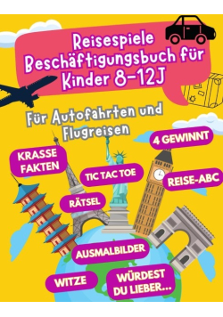 Reisespiele Beschaftigungsbuch fur Kinder ab 8 - 12 Jahren