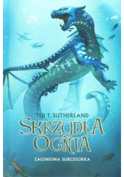 Skrzydła ognia Tom 2 Zaginiona sukcesorka