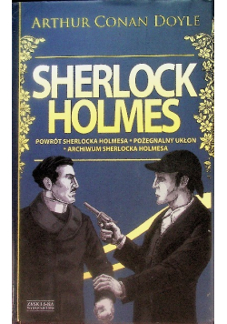 Sherlock Holmes Powrót Sherlocka Holmesa Pożegnalny ukłon Archiwum Sherlocka Holmesa