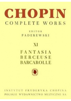 Chopin Complete Works Tom XI Fantasia. Berceuse. Barcarolle
