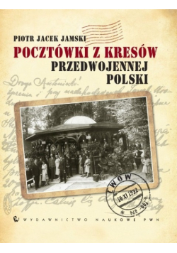 Pocztówki z Kresów przedwojennej Polski