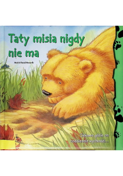 Taty misia nigdy nie ma