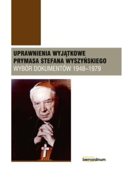 Uprawnienia wyjątkowe Prymasa Stefana Wyszyńskiego