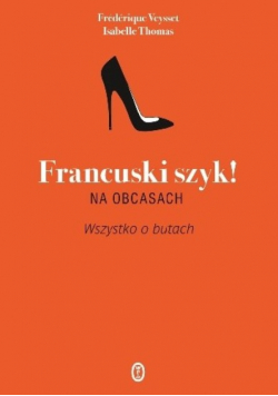 Francuski szyk na obcasach Wszystko o butach