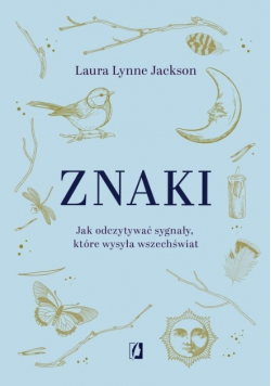 Znaki Jak odczytywać sygnały które wysyła wszechświat