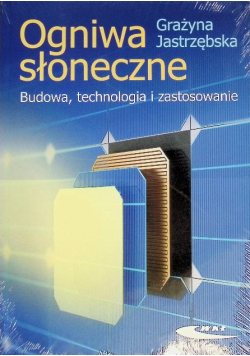 Ogniwa słoneczne. Budowa, technologia i zastosowanie