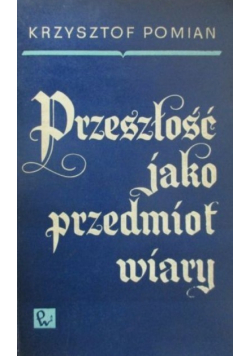 Przeszłość jako przedmiot wiary