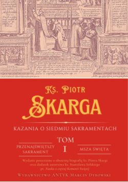 Kazania o Siedmiu Sakramentach Tom 1