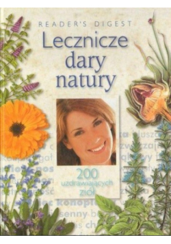 Lecznicze dary natury 200 uzdrawiających ziół