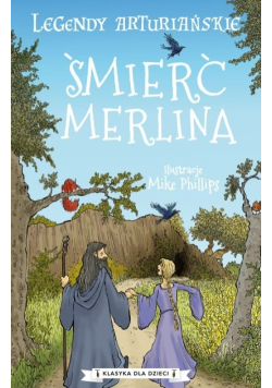 Legendy arturiańskie Tom 9 Śmierć Merlina