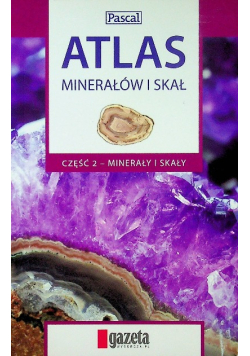 Atlas minerałów i skał Część  2 - minerały i skały