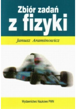 Zbiór zadań z fizyki