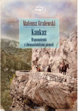 Kaukaz  Wspomnienia z dwunastoletniej niewoli