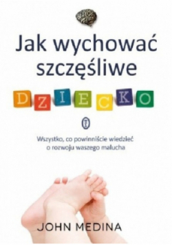 Jak wychować szczęśliwe dziecko
