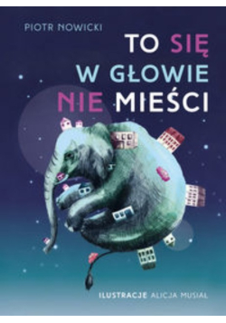 To się w głowie nie mieści