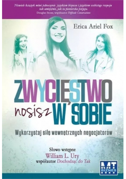 Zwycięstwo nosisz w sobie Wykorzystaj siłę wewnętrznych negocjatorów