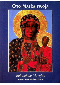 Oto Matka twoja Rekolekcje Maryjne